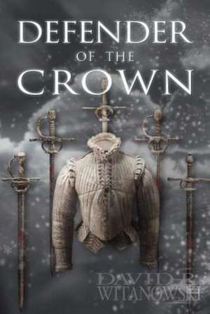 Defender of the Crown de David R. Witanowski