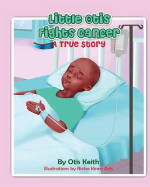 Little Otis Fights Cancer de Otis Keith