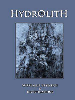 Hydrolith 2: Surrealist Research & Investigations de Oyster Moon Press