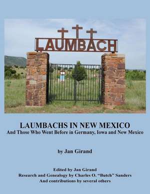 Laumbachs in New Mexico, and Those Who Went Before de Jan Girand