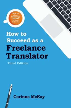 How to Succeed as a Freelance Translator, Third Edition