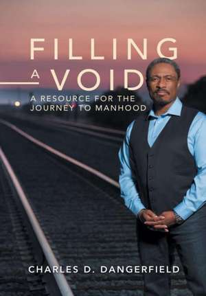 Filling a Void de Charles D. Dangerfield