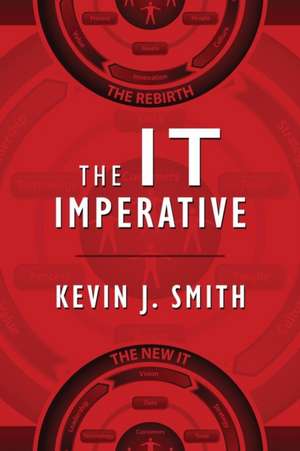 The IT Imperative de Kevin J Smith