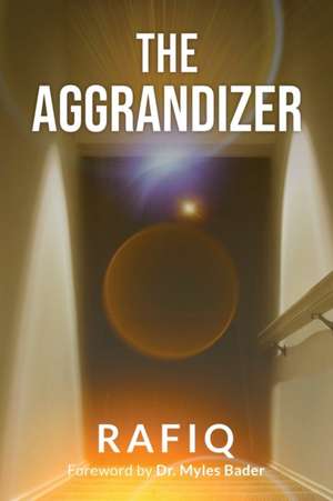The Aggrandizer de Rafiq a. Mustafaa