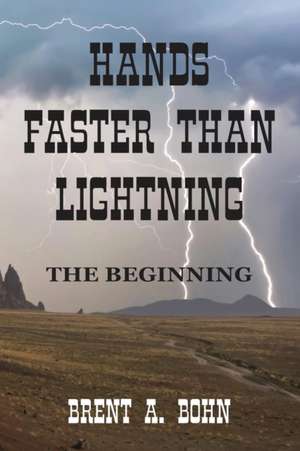 Hands Faster than Lightning de Brent Bohn