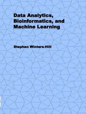 Data Analytics, Bioinformatics, and Machine Learning de Stephen Winters-Hilt