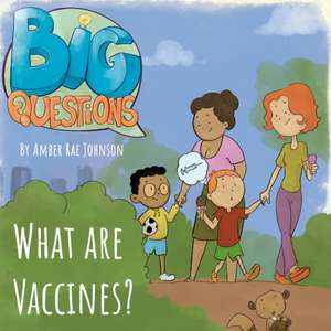 What are Vaccines? de Amber Rae Johnson