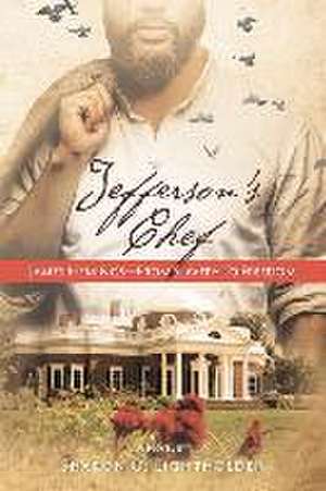 Jefferson's Chef - James Hemings From Slavery to Freedom de Sharon O. Lightholder