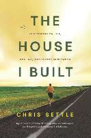 Settle, C: HOUSE I BUILT