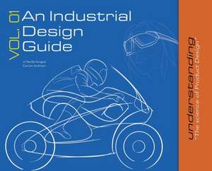 An Industrial Design Guide Vol. 01 de Neville Songwe