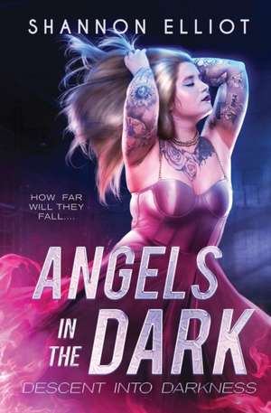 Angels In The Dark de Shannon Elliot