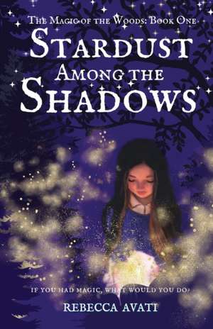 Stardust Among the Shadows de Rebecca Avati Yockey