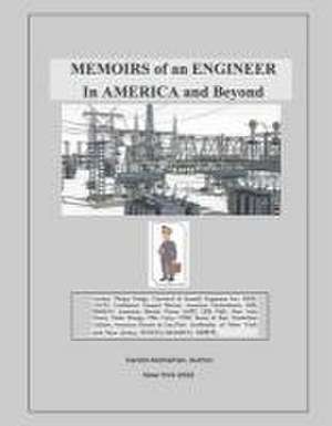 Memoirs of an Engineer in America and Beyond de Gerald Aksherian