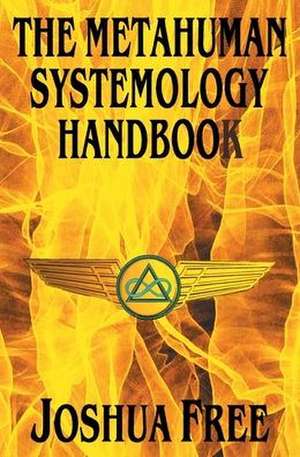 The Metahuman Systemology Handbook de Joshua Free