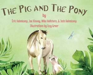 The Pig and The Pony de Josh And Eric Helmkamp