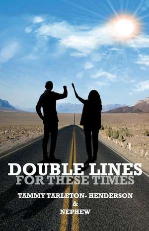 Double Lines: For These Times de Tammy Tarleton-Henderson