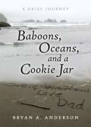 Baboons, Oceans, and a Cookie Jar de Bryan A Anderson