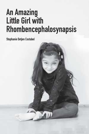 An Amazing Little Girl with Rhombencephalosynapsis de Stephanie Detjen Costabel