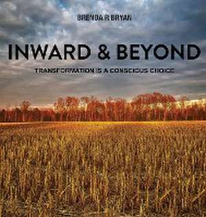 Inward & Beyond de Brenda R Bryan