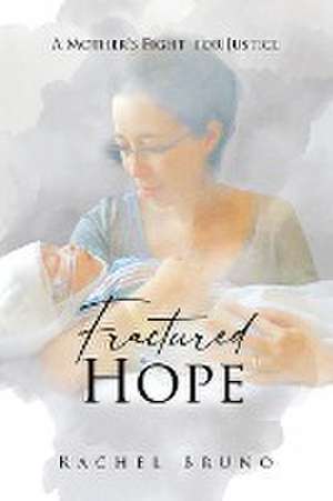 Fractured Hope de Rachel Bruno