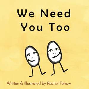 We Need You Too de Rachel Fetrow