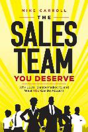 The Sales Team You Deserve de Mike Carroll