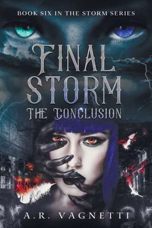 Final Storm... The Conclusion de A R Vagnetti