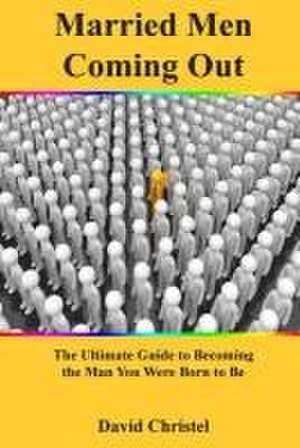 Married Men Coming Out de David Christel