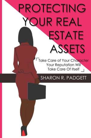 Protecting Your Real Estate Assets de Rhonda Crowder