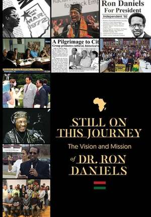 Still On this Journey: The Vision and Mission of Dr. Ron Daniels de Ron D. Daniels