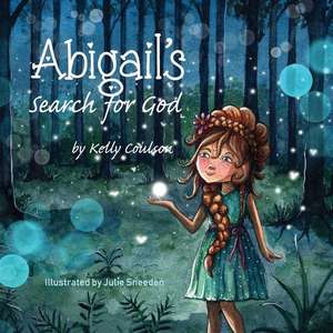 Abigail's Search for God de Kelly Coulson