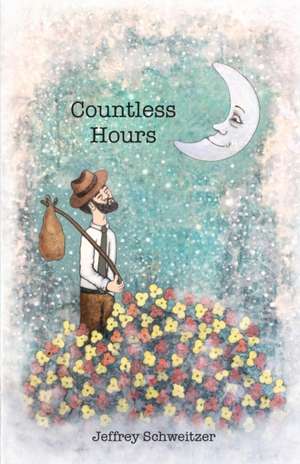 Countless Hours de Jeffrey R Schweitzer