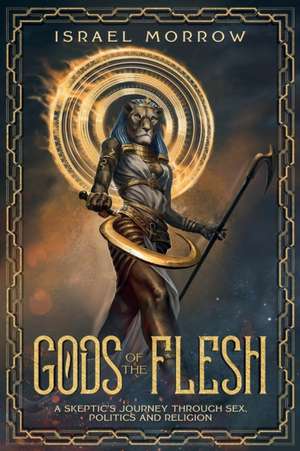 Gods of the Flesh de Israel Morrow