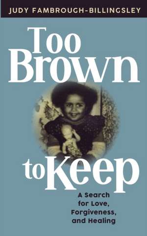 Too Brown to Keep de Judy Fambrough-Billingsley