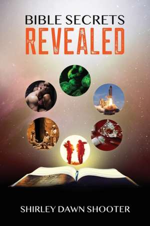 Bible Secrets Revealed de Shirley Dawn Shooter