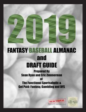 2019 Fantasy Baseball Almanac and Draft Guide de Sean Ryan