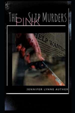 The Pink Slip Murders de Jennifer Lynne Auther