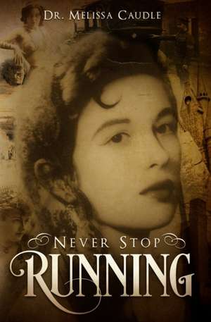 Never Stop Running de Melissa Caudle