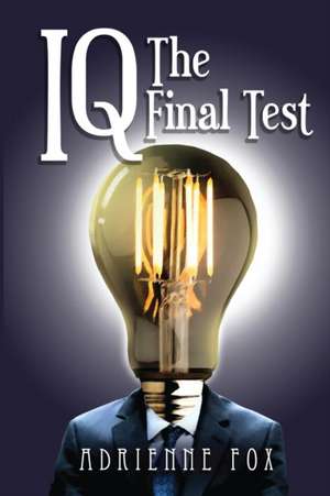 IQ The Final Test de Adrienne Fox