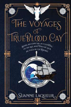 The Voyages of Trueblood Cay de Suanne Laqueur