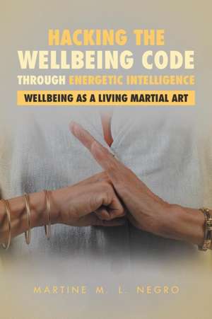 Hacking the Well being Code through Energetic Intelligence de Martine M. L. Negro