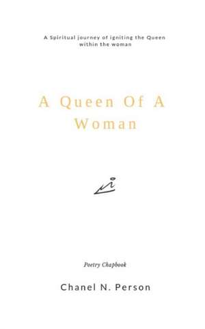 A Queen Of A Woman: A Spiritual Journey of igniting the Queen within the woman de Chanel Ny'eema Person