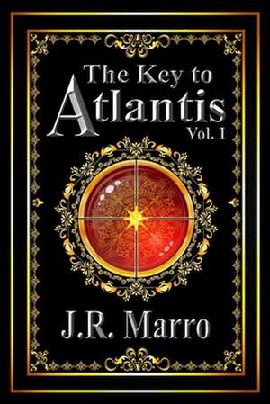 The Key to Atlantis, Vol. I de J. R. Marro