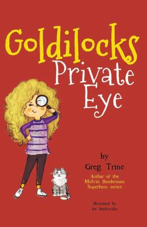 Goldilocks Private Eye de Greg Trine