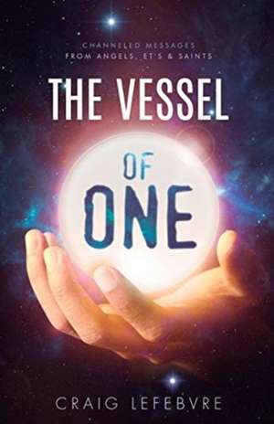 The Vessel of ONE de Craig Lefebvre