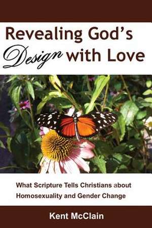 Revealing God's Design with Love de Kent McClain