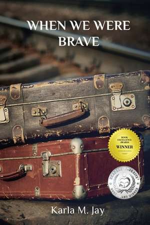 When We Were Brave de Karla M Jay