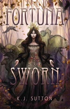 Fortuna Sworn de K J Sutton