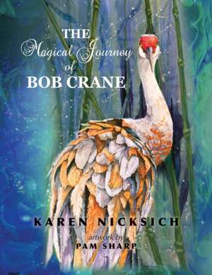 The Magical Journey of Bob Crane de Karen Marie Nicksich