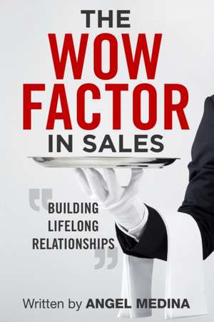 The Wow Factor in Sales de Angel Medina